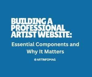 Building a Professional Artist Website: Essential Components and Why It ...