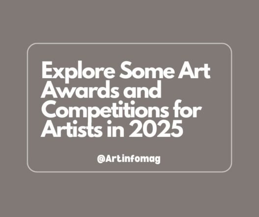 Explore Some Art Awards and Competitions for Artists in 2025