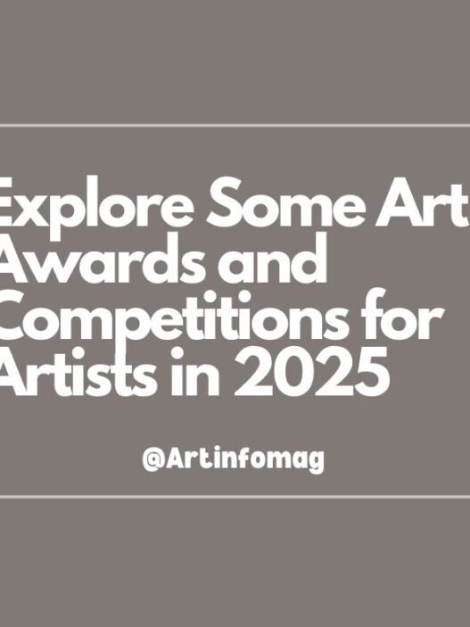 Explore Some Art Awards and Competitions for Artists in 2025