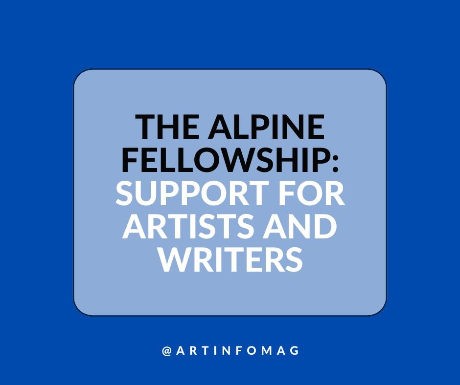 The Alpine Fellowship Support for Artists and Writers