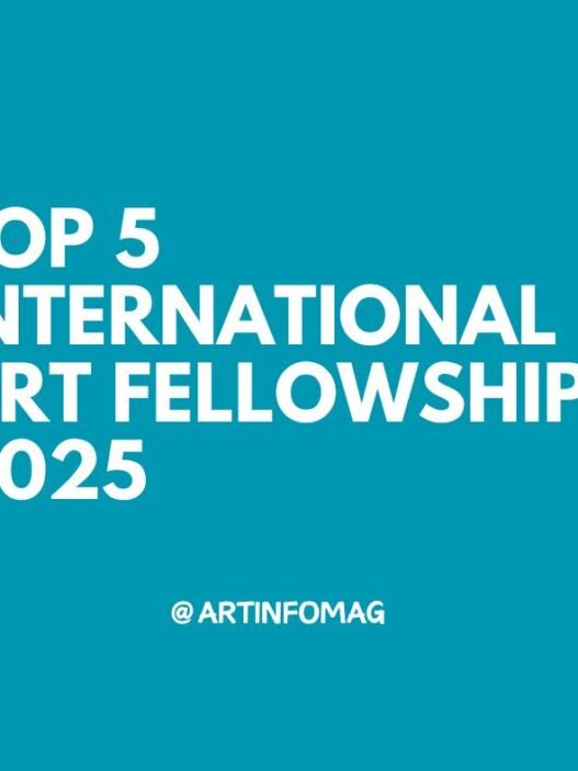Top 5 International Art Fellowships 2025