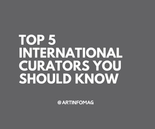Top 5 International Curators You Should Know