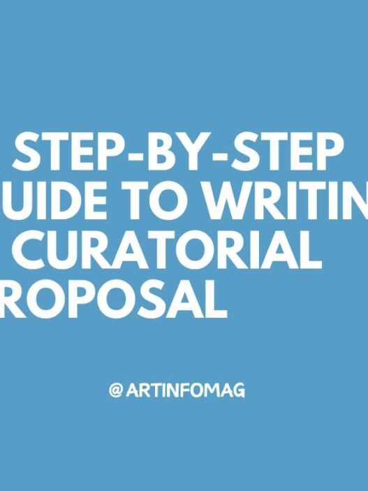 A Step-by-Step Guide to Writing a Curatorial Proposal