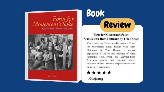 Form for Movement’s Sake Studies with Hans Hofmann by Tina Dickey