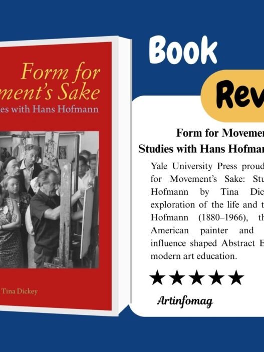 Form for Movement’s Sake Studies with Hans Hofmann by Tina Dickey