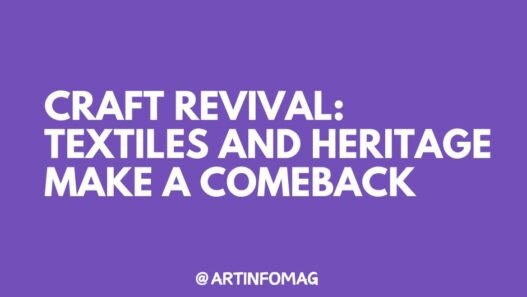 Craft Revival Textiles and Heritage Make a Comeback