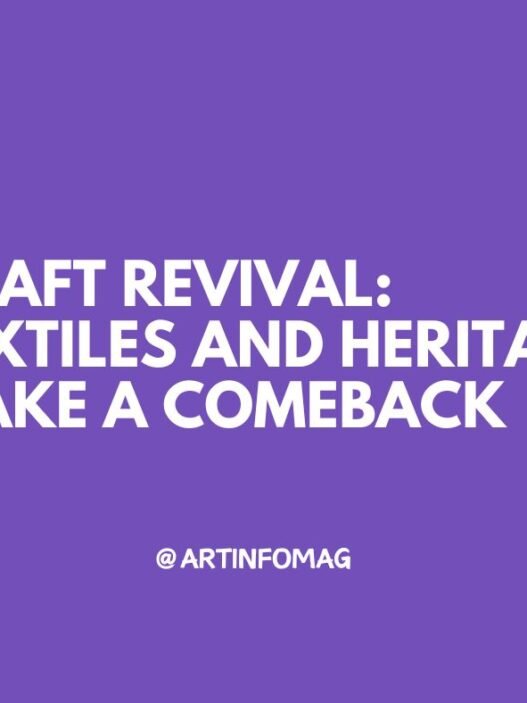 Craft Revival Textiles and Heritage Make a Comeback