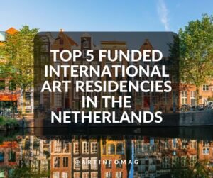 Top 5 funded International art residencies in Netherlands
