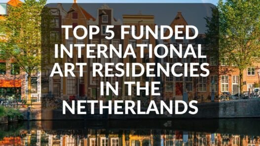 Top 5 funded International art residencies in Netherlands