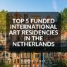 Top 5 funded International art residencies in Netherlands