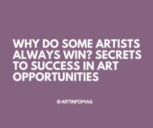 Why Do Some Artists Always Win Secrets to Success in Art Opportunities