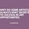Why Do Some Artists Always Win Secrets to Success in Art Opportunities