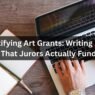 Demystifying Art Grants Writing Budgets That Jurors Actually Fund