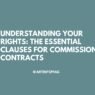 Understanding Your Rights The Essential Clauses for Commission Contracts