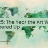 2025 The Year the Art World Sobered Up