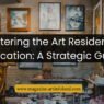 Mastering the Art Residency Application A Strategic Guide