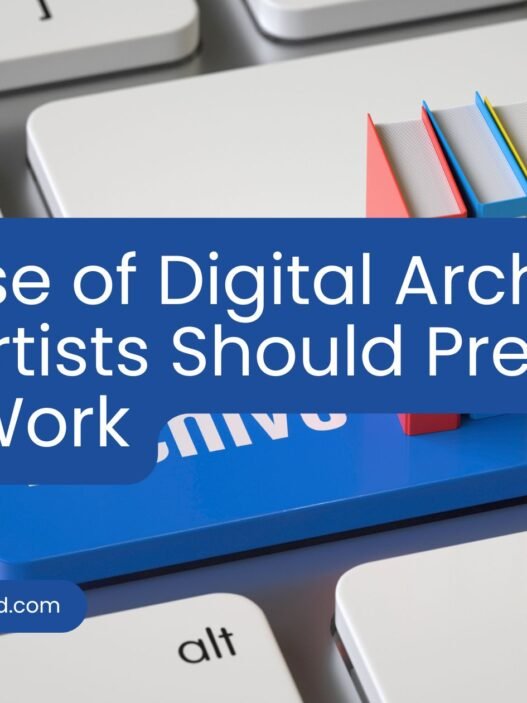The Rise of Digital Archives How Artists Should Preserve Their Work