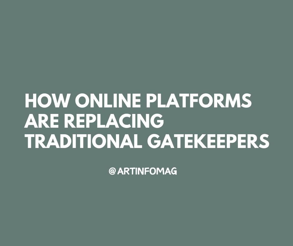 How Online Platforms are Replacing Traditional Gatekeepers