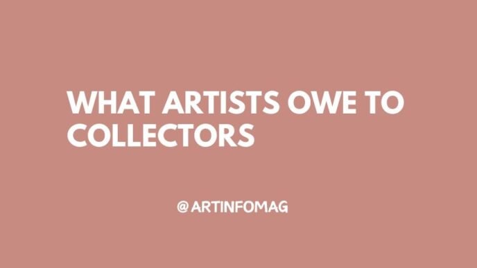 What Artists Owe to Collectors