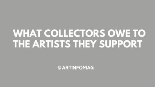What Collectors Owe to the Artists They Support