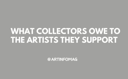 What Collectors Owe to the Artists They Support