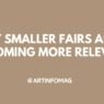 Why Smaller Fairs Are Becoming More Relevant