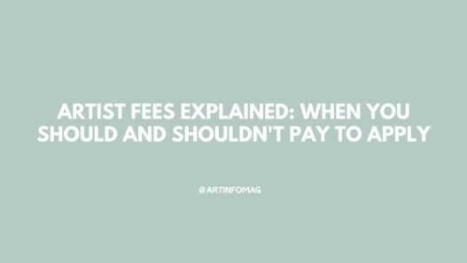 Artist Fees Explained When You Should and Shouldn't Pay to Apply