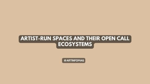 Artist-Run Spaces and Their Open Call Ecosystems