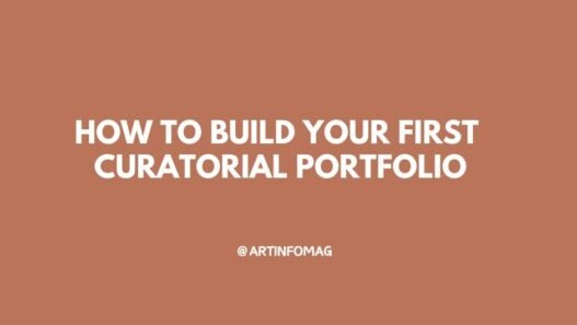 How to Build Your First Curatorial Portfolio