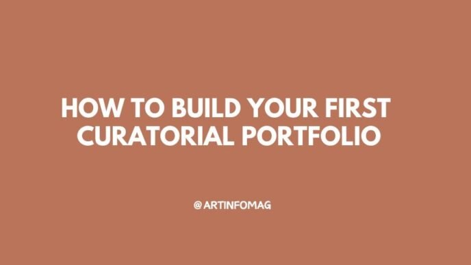 How to Build Your First Curatorial Portfolio