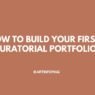 How to Build Your First Curatorial Portfolio