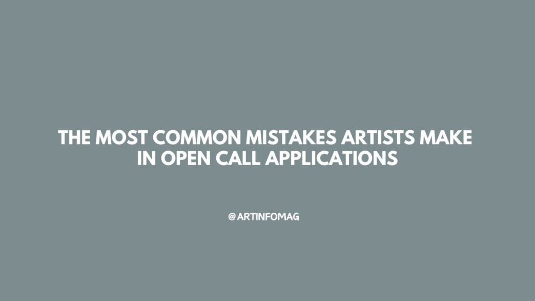The Most Common Mistakes Artists Make in Open Call Applications