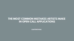 The Most Common Mistakes Artists Make in Open Call Applications