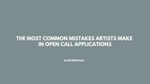 The Most Common Mistakes Artists Make in Open Call Applications
