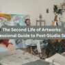 The Second Life of Artworks A Professional Guide to Post-Studio Success