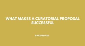 What Makes a Curatorial Proposal Successful