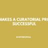 What Makes a Curatorial Proposal Successful