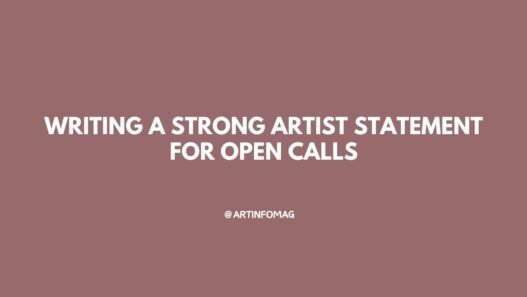Writing a Strong Artist Statement for Open Calls