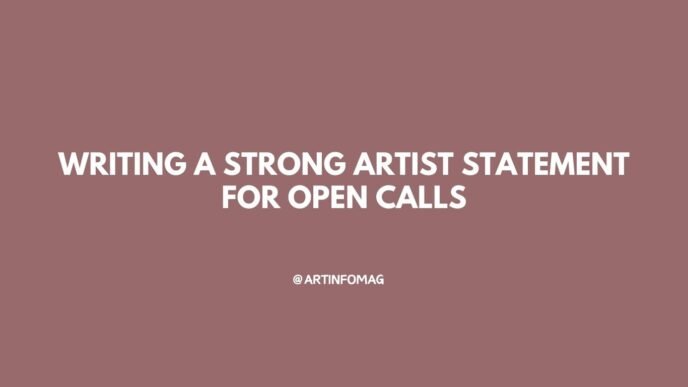 Writing a Strong Artist Statement for Open Calls