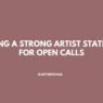 Writing a Strong Artist Statement for Open Calls