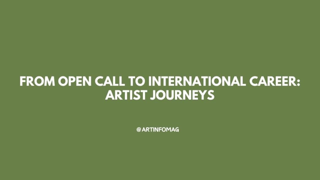 From Open Call to International Career Artist Journeys