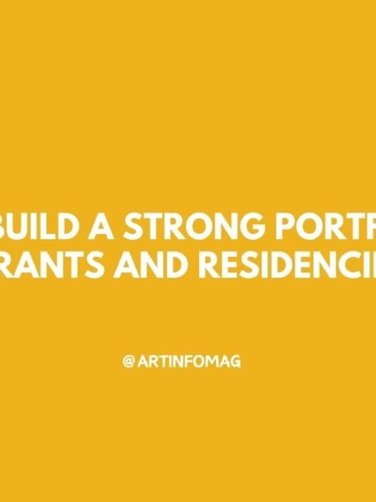 How to Build a Strong Portfolio for Grants and Residencies