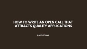 How to Write an Open Call That Attracts Quality Applications