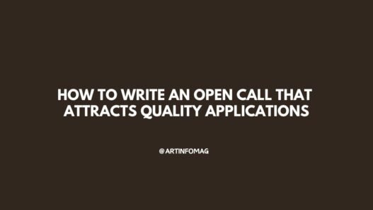 How to Write an Open Call That Attracts Quality Applications
