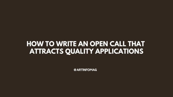 How to Write an Open Call That Attracts Quality Applications