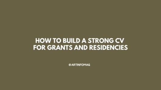 How to build a strong CV for grants and residencies
