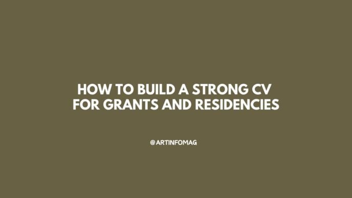 How to build a strong CV for grants and residencies