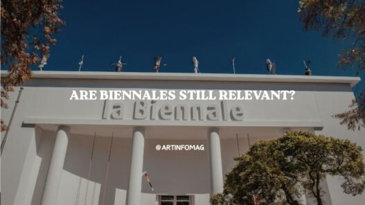Are Biennales Still Relevant
