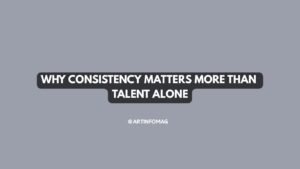 Why Consistency Matters More Than Talent Alone