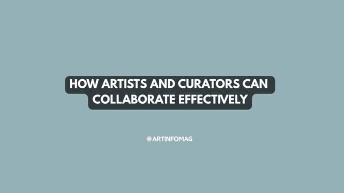 How Artists and Curators Can Collaborate Effectively